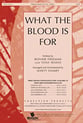 What the Blood Is For SATB choral sheet music cover